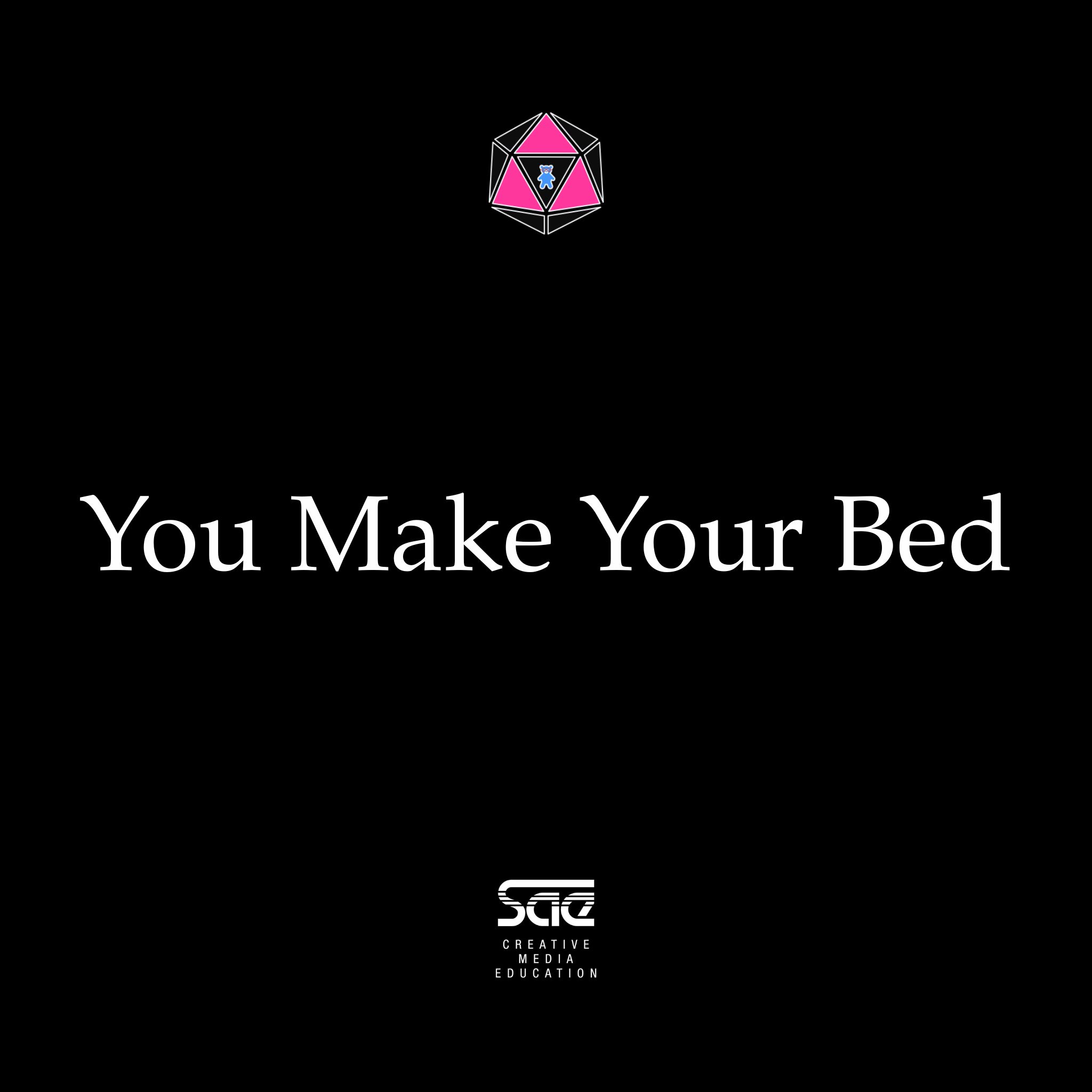 You Make Your Bed
